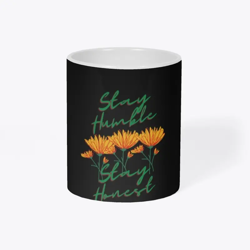 Stay Humble Stay Honest Black Mug