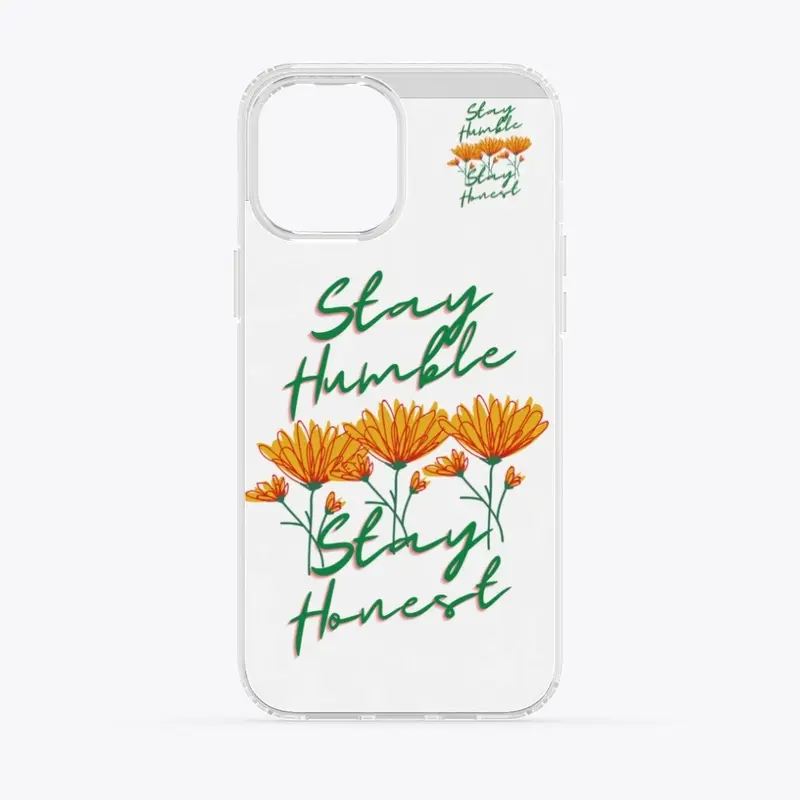 Stay Humble Stay Honest Iphone Case